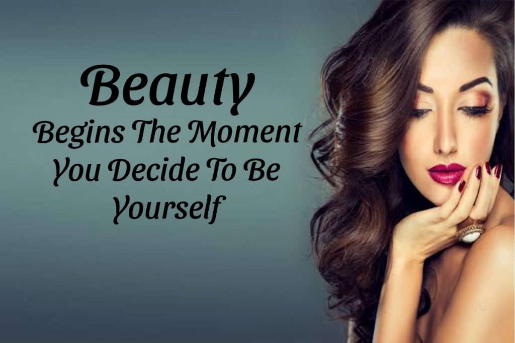 Beauty Begins The Moment You Decide To Be Yourself