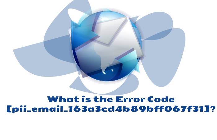 How to Solve [pii_email_163a3cd4b89bff067f31]