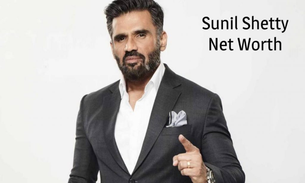 Sunil Shetty Net Worth