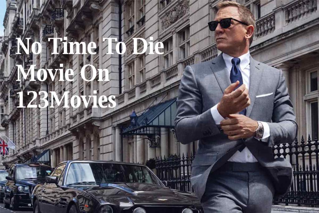 No Time To Die Movie On 123Movies