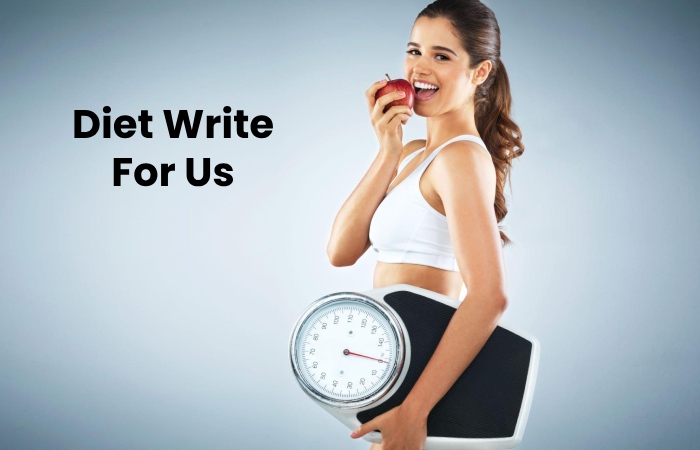 Diet Write For Us
