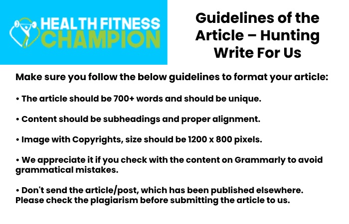 Guidelines of the Article – Hunting Write For Us