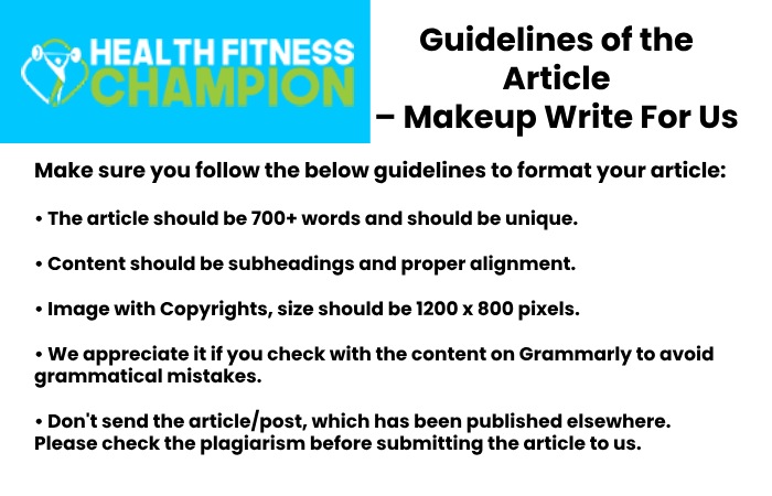 Guidelines of the Article – Makeup Write For Us