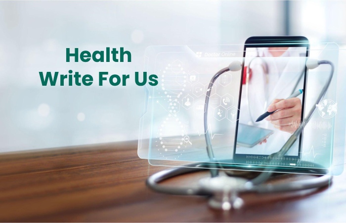 Health Write For Us