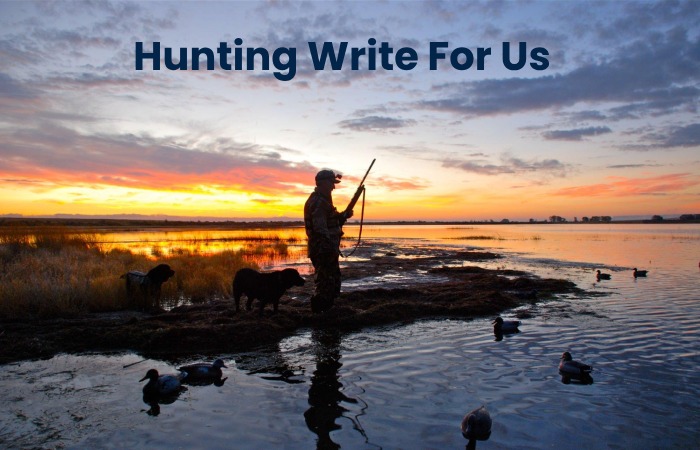 Hunting Write For Us